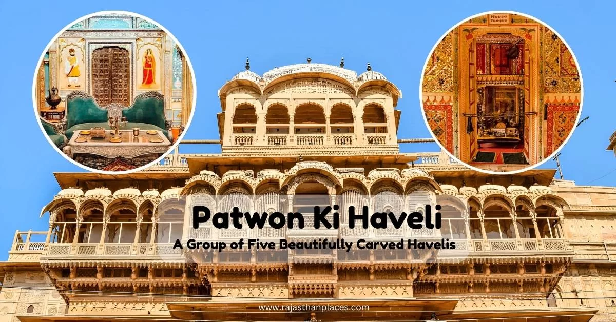 Patwon Ki Haveli Jaisalmer - A Group of Five Beautifully Carved Havelis