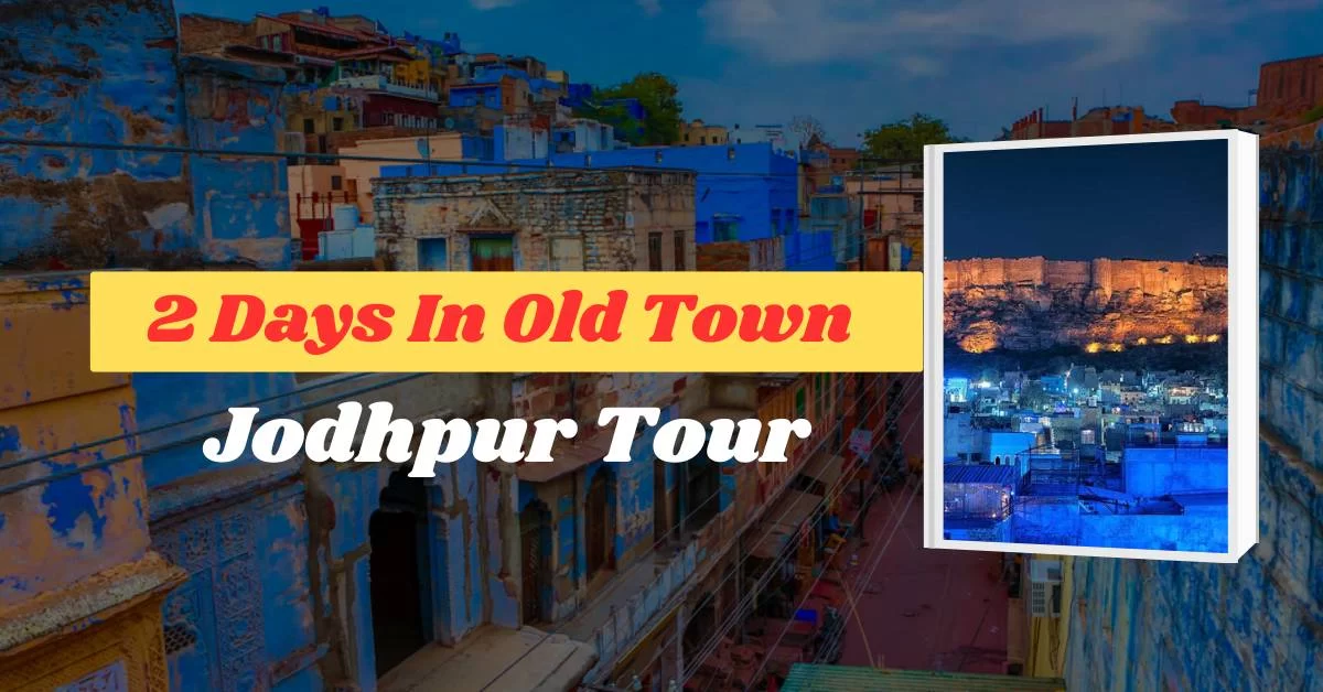 2 Days In Old Town Jodhpur Tour