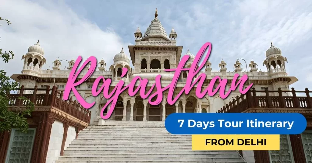 7 Days Rajasthan Tour Itinerary from Delhi