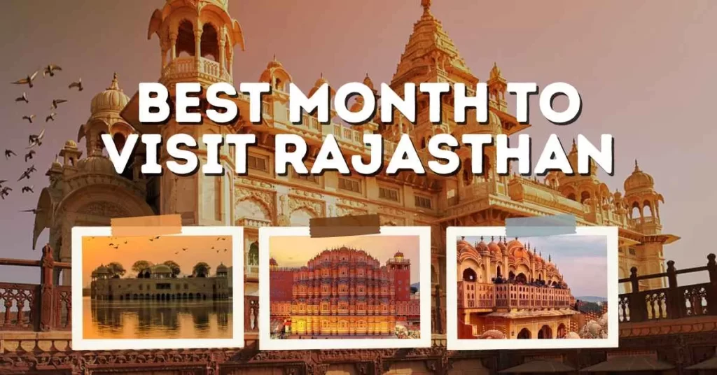 Best Month to Visit Rajasthan | Best time to visit Rajasthan