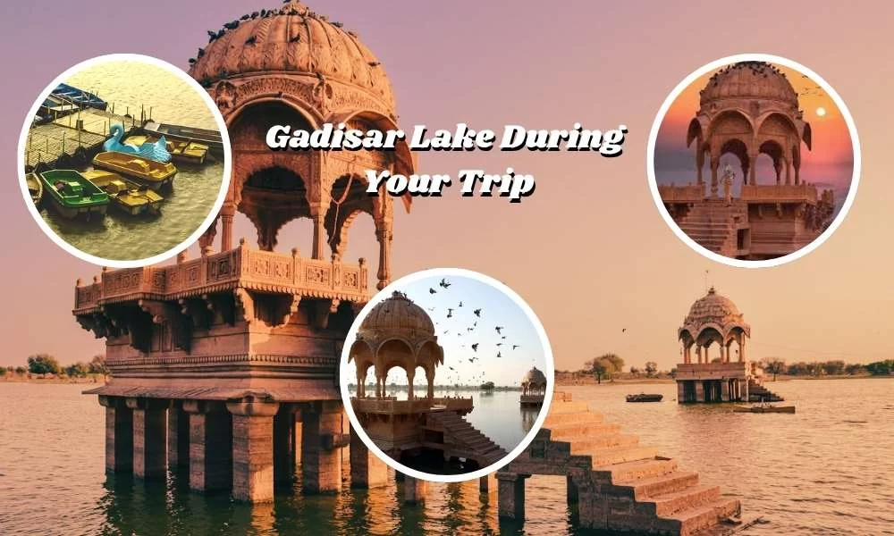 gadisar lake jaisalmer rajasthan​ trip