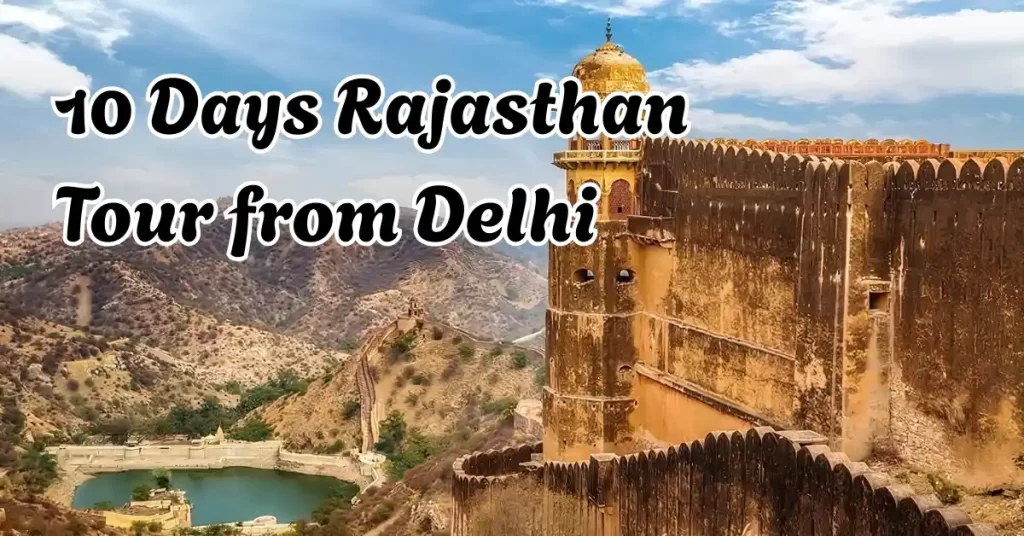 10 Days Rajasthan Tour from Delhi
