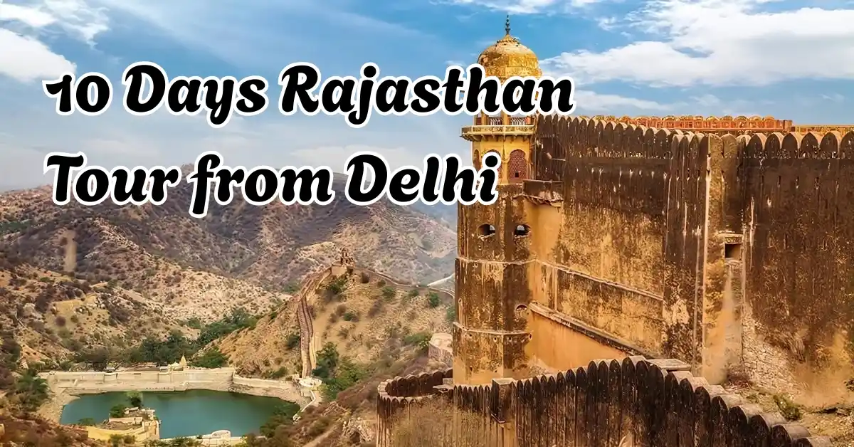 10 Days Rajasthan Tour from Delhi