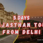 5 Days Rajasthan Tour from Delhi