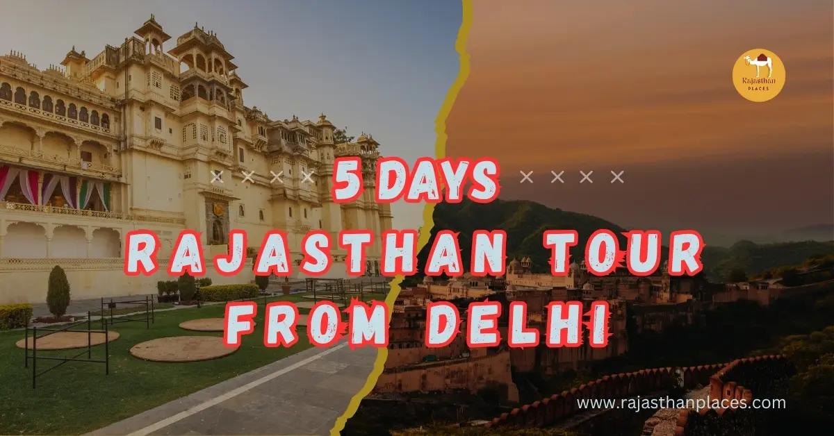 5 Days Rajasthan Tour from Delhi