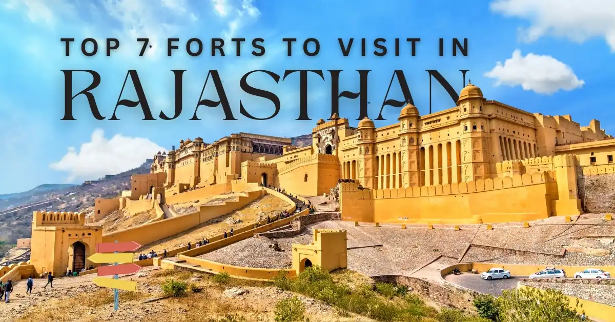 Top 7 Forts to Visit in Rajasthan