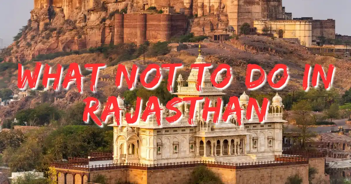 What Not to Do in Rajasthan