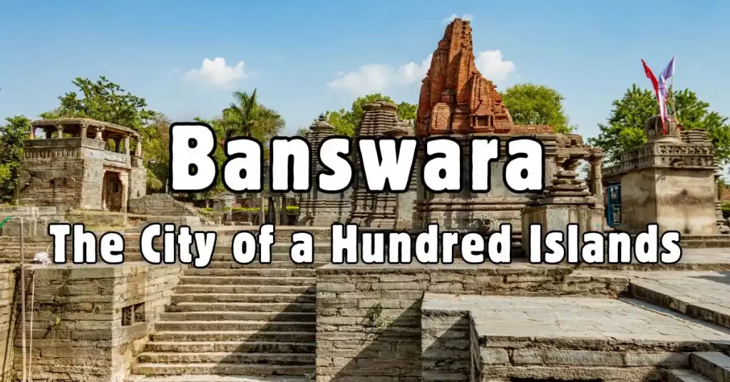 banswara the city of a hundred islands
