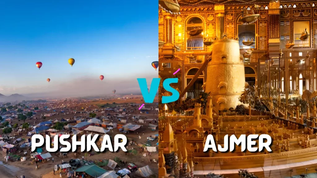 Ajmer vs Pushkar – Which One Should You Visit First? Ajmer vs Pushkar – Which One Should You Visit First