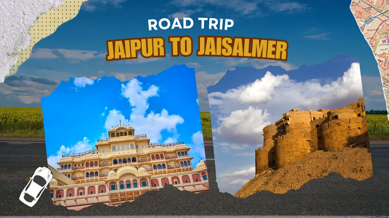 Jaipur to Jaisalmer Road Trip