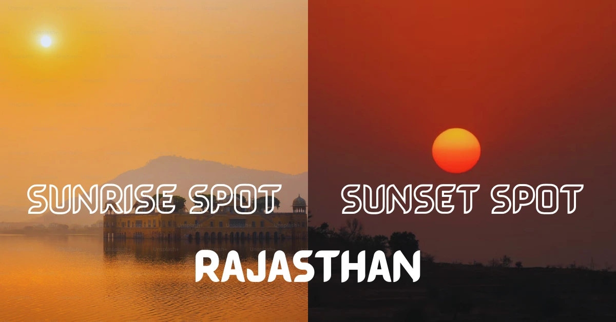 Sunrise and Sunset Spots in Rajasthan