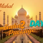 Taj Mahal Tour India 2 Days
